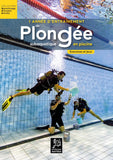 Une année d’entraînement de plongée subaquatique en piscine - Exercices et jeux